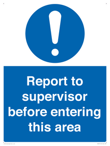 Report to supervisor before entering this area